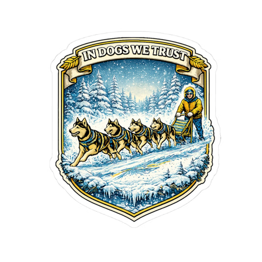 In Dogs We Trust - Sticker