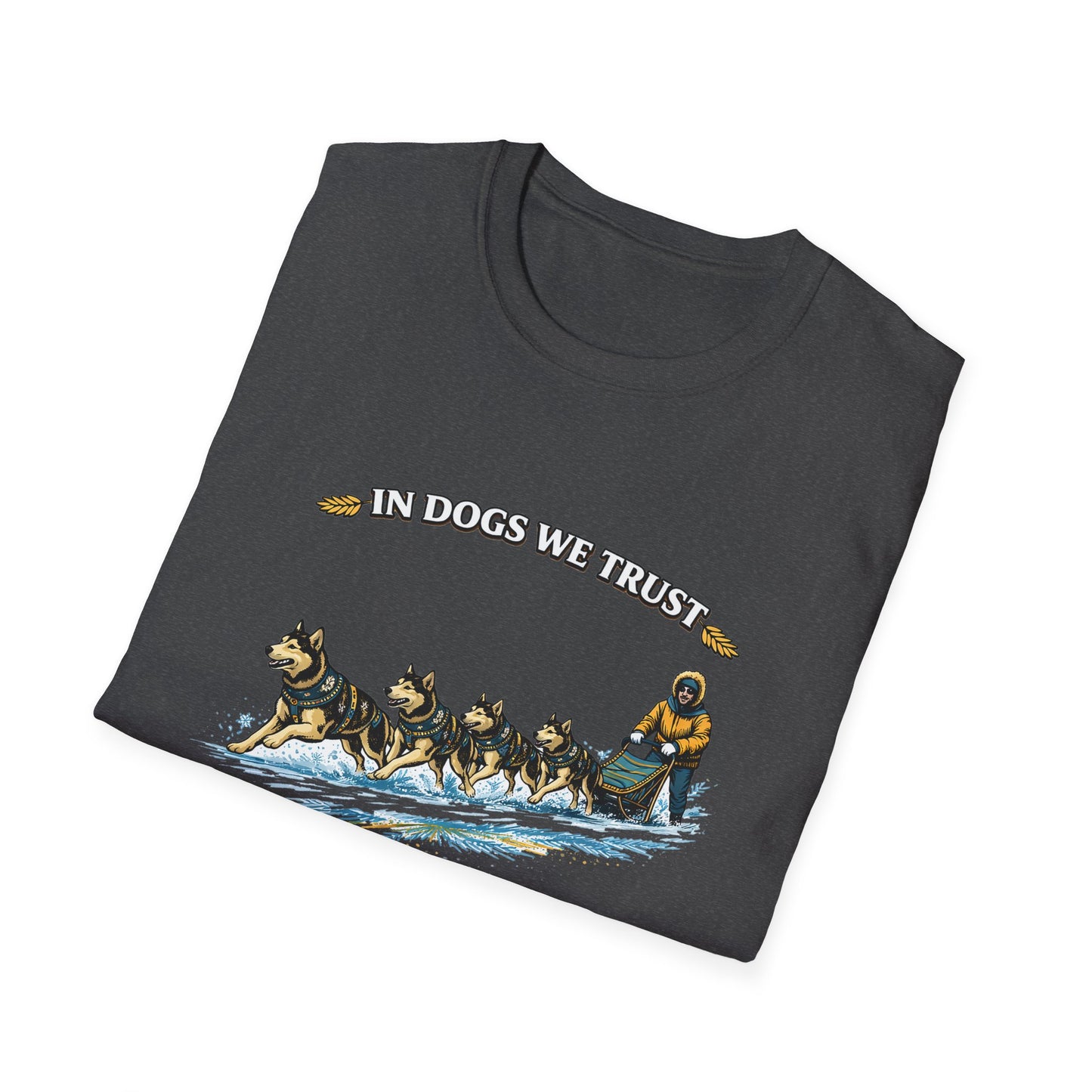 Musher & Sled Dogs T-Shirt — “In Dogs We Trust” Vintage Sledding Tee