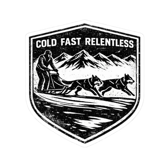 Cold Fast Relentless - Sticker