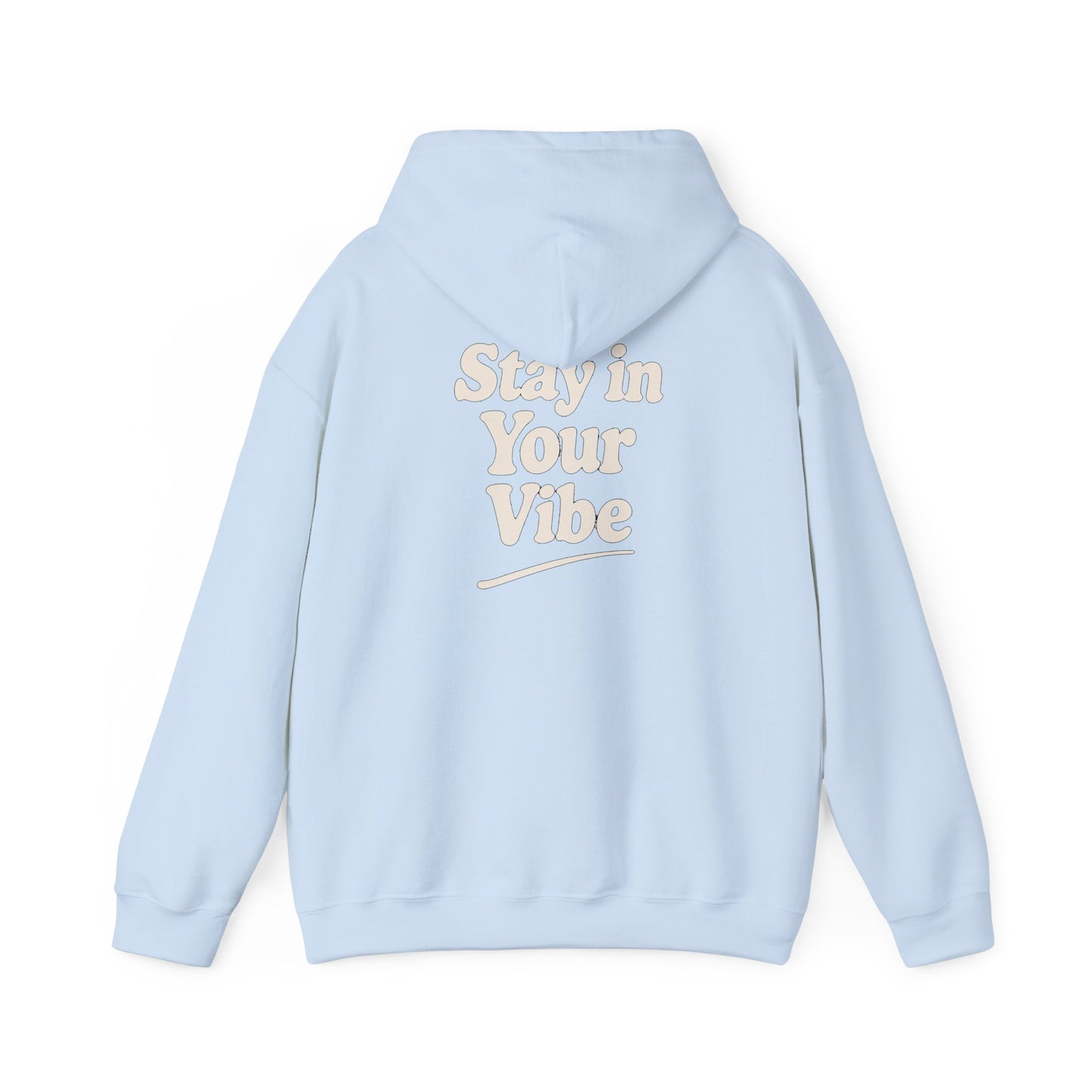 Stay In Your Vibe Hoodie — Cozy Minimalist Graphic Pullover