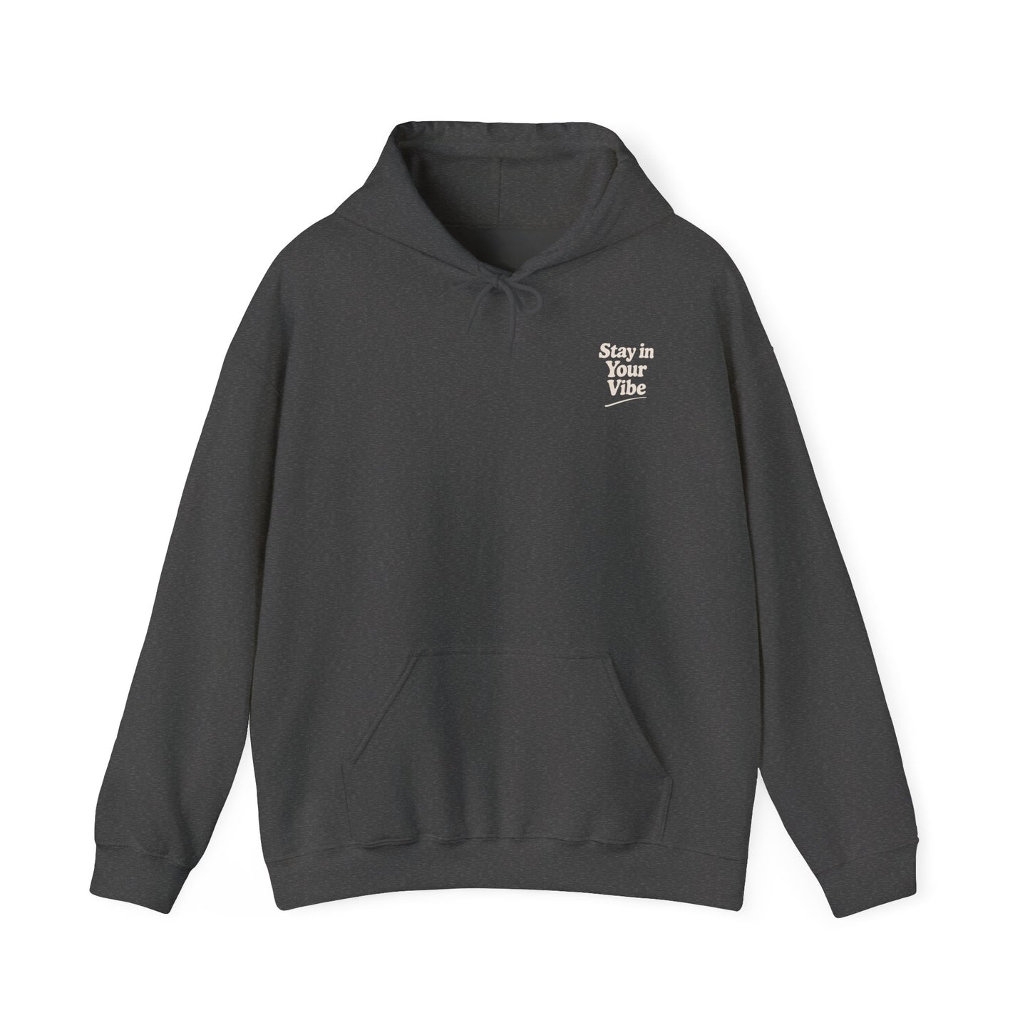 Stay In Your Vibe Hoodie — Cozy Minimalist Graphic Pullover